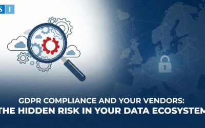 GDPR compliance and your vendors: the hidden risk in your data ecosystem